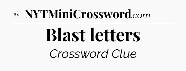 Blast letters - WSJ Crossword