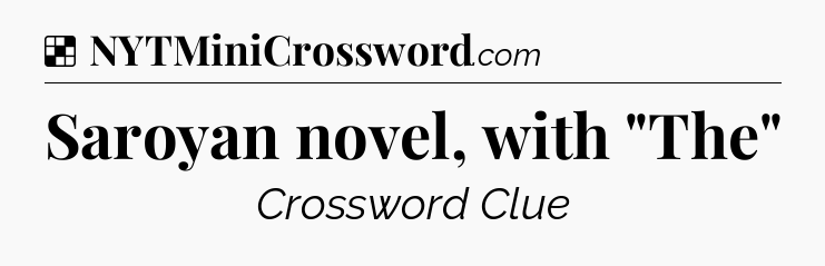 Solution: Saroyan novel, with 
