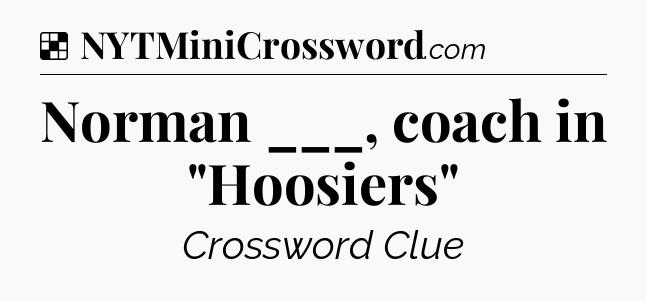 Solution: Norman ___, coach in 