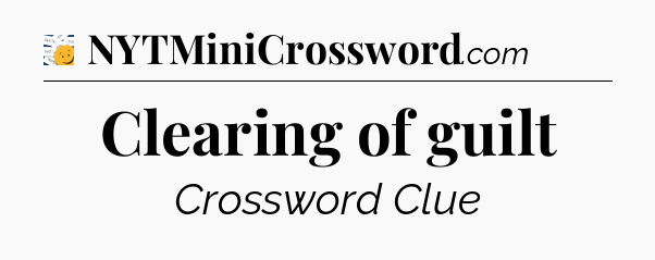 Clearing of guilt - 7 Little Words