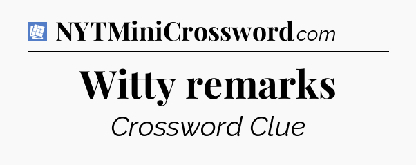 Witty remarks Puzzle Page Crossword Clue