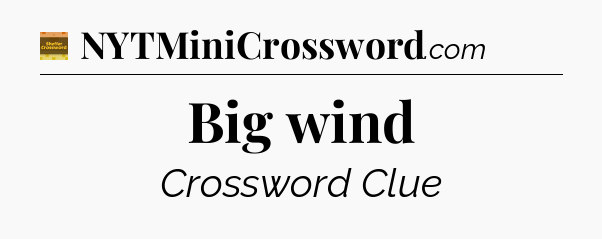 Big wind - Eugene Sheffer Crossword