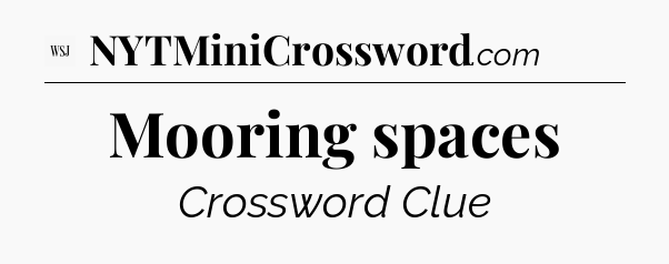 Mooring spaces - WSJ Crossword