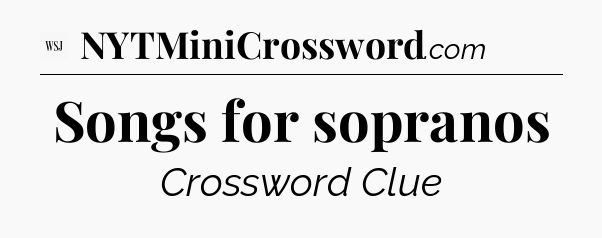 Songs for sopranos - WSJ Crossword