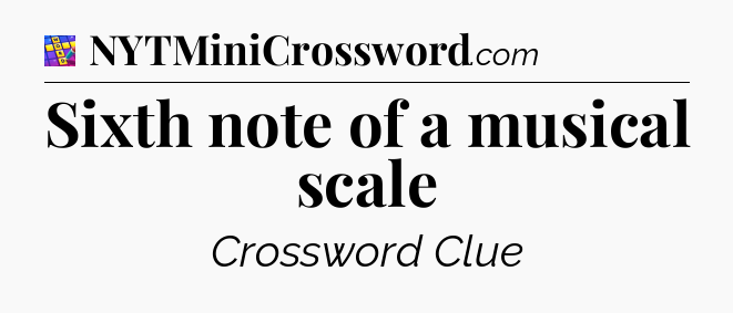 Sixth note of a musical scale Codycross