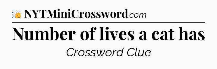 Number of lives a cat has - 7 Little Words