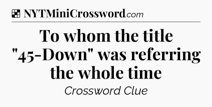 Solution: To whom the title 