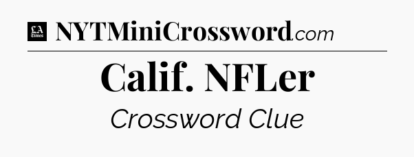Calif. NFLer - LA Times Crossword