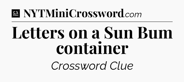 Letters on a Sun Bum container - LA Times Crossword