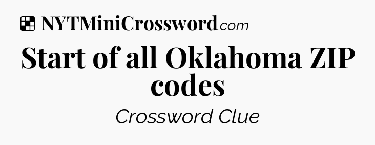 Solution: Start of all Oklahoma ZIP codes - NYT Crossword