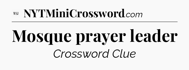 Mosque prayer leader - WSJ Crossword
