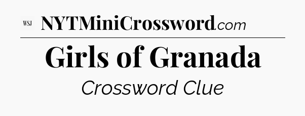 Girls of Granada - WSJ Crossword