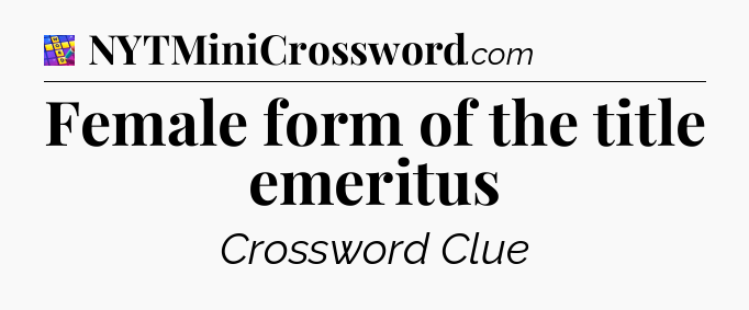 Female form of the title emeritus Codycross