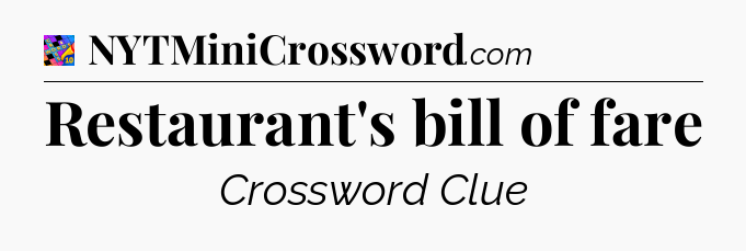 Restaurant's bill of fare Crossword Clue