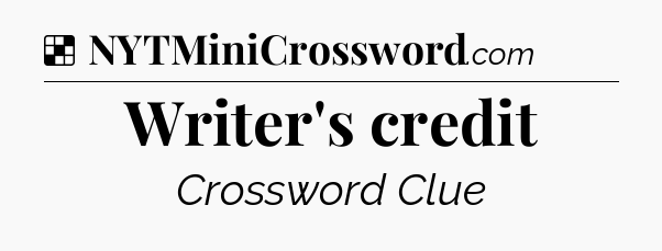 Solution: Writer's credit - NYT Crossword