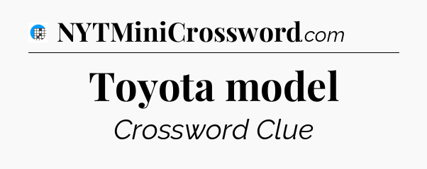 Toyota model Crossword Clue