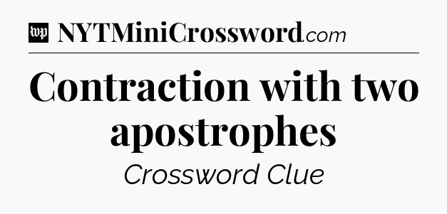 Contraction with two apostrophes Crossword Clue