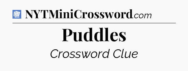 Puddles Puzzle Page Crossword Clue