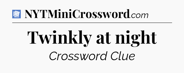 Twinkly at night Puzzle Page Crossword Clue