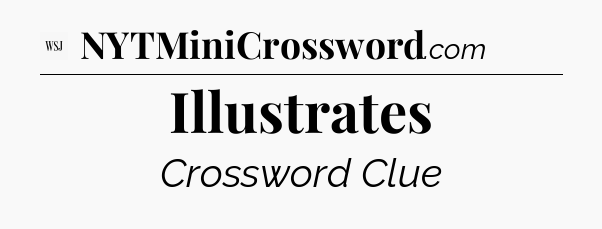 Illustrates - WSJ Crossword