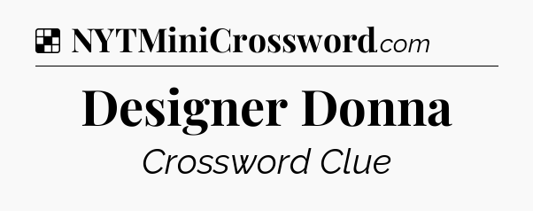 Solution: Designer Donna - NYT Crossword