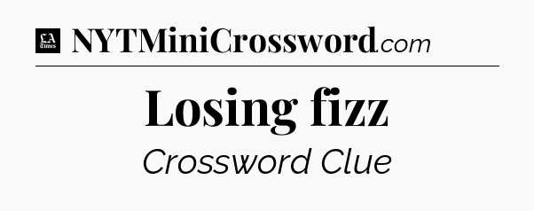 Losing fizz - LA Times Crossword