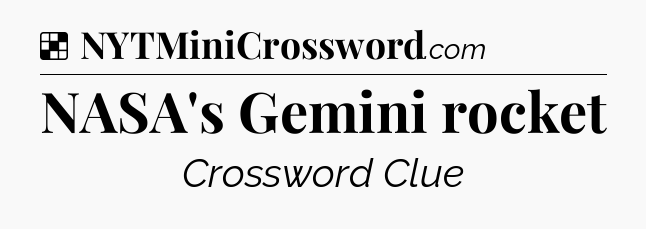 Solution: NASA's Gemini rocket - NYT Crossword