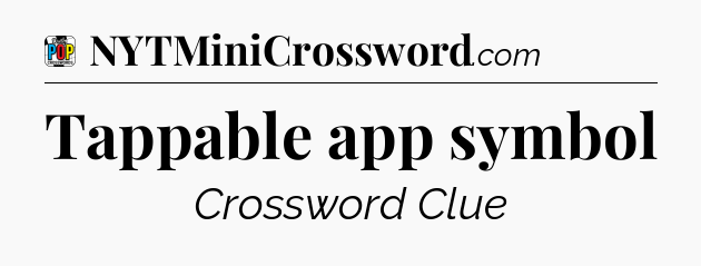 Tappable app symbol Crossword Clue
