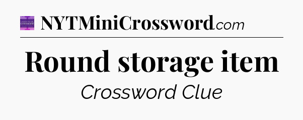 Round storage item - Thomas Joseph Crossword