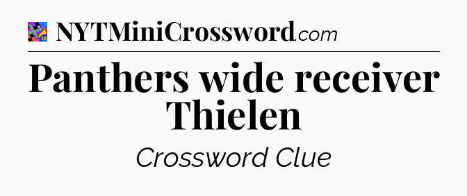 Panthers wide receiver Thielen Crossword Clue