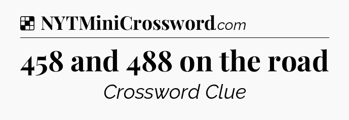 Solution: 458 and 488 on the road - NYT Crossword