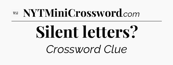 Silent letters - WSJ Crossword