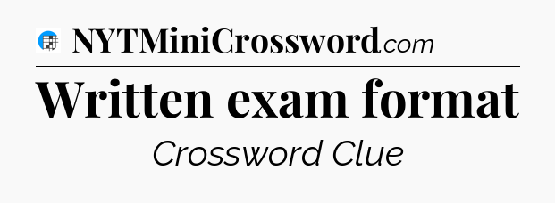 Written exam format Crossword Clue