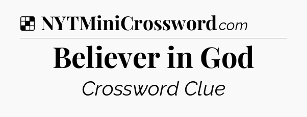 Solution: Believer in God - NYT Crossword