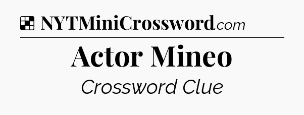 Solution: Actor Mineo - NYT Crossword