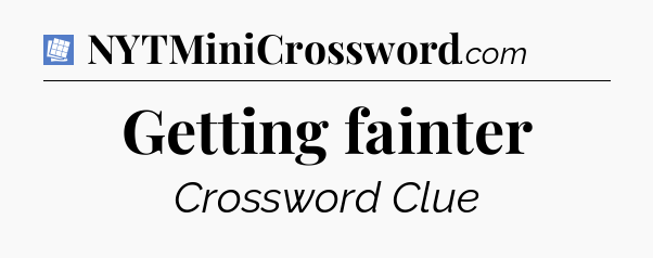 Getting fainter Puzzle Page Crossword Clue