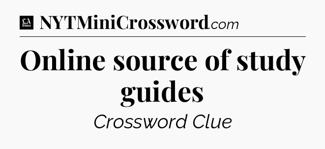 Online source of study guides - LA Times Crossword