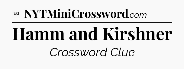 Hamm and Kirshner - WSJ Crossword