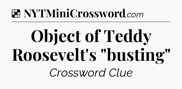 Solution: Object of Teddy Roosevelt's 