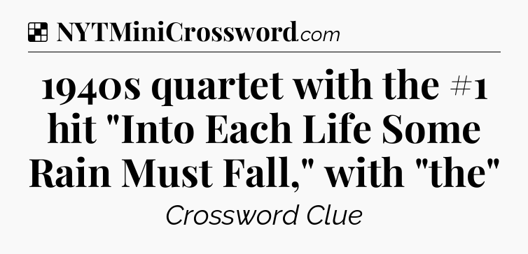 Solution: 1940s quartet with the #1 hit 