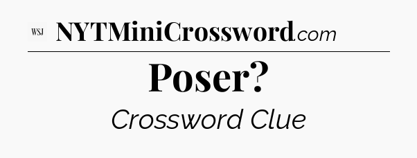 Poser - WSJ Crossword