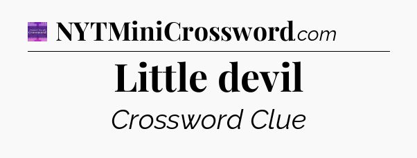 Little devil - Thomas Joseph Crossword