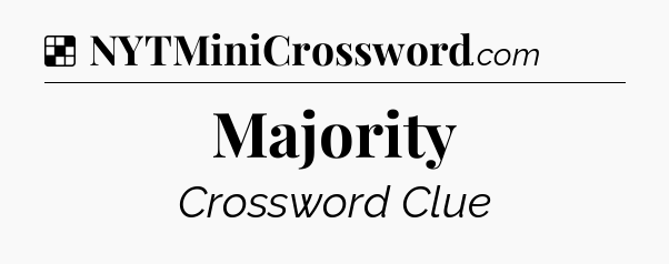 Solution: Majority - NYT Crossword