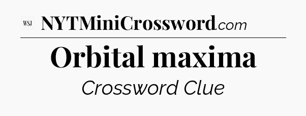 Orbital maxima - WSJ Crossword