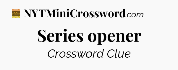 Series opener - Eugene Sheffer Crossword