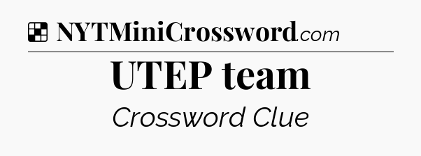 Solution: UTEP team - NYT Crossword