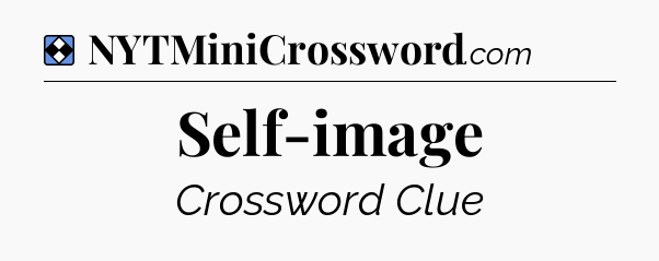 Solution: Self-image - NYT Mini Crossword