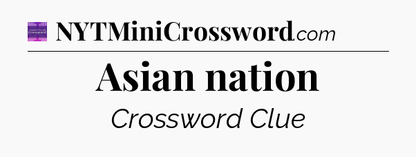 Asian nation - Thomas Joseph Crossword