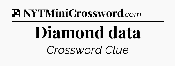 Solution: Diamond data - NYT Crossword