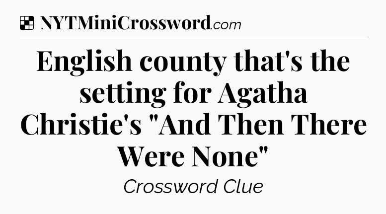 Solution: English county that's the setting for Agatha Christie's 